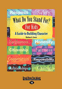 What Do You Stand For? for Kids: A Guide to Building Character