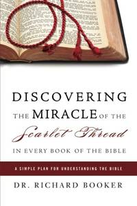 Discovering the Miracle of the Scarlet Thread in Every Book of the Bible: A Simple Plan for...