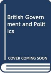 British Government and Politics by R.M. Punnett - 1971-12-01