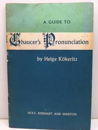 A Guide to Chaucer's Pronunciation by Helge Kokeritz - Paperback - Second Printing - 1962 - from Great Expectations Rare Books (SKU: 014755)