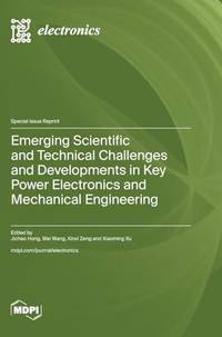 Emerging Scientific and Technical Challenges and Developments in Key Power Electronics and...