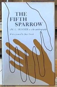 The Fifth Sparrow; An Autobiography M. L. Skinner by Skinner, M. L. (Mollie) - 1972