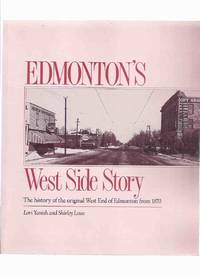 cover of Edmonton's West Side Story: The History of the Original West End of Edmontan from 1870 ( Alberta Local / City History )