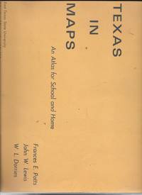 Texas In Maps An Atlas for School and Home by Potts, Frances E - 1966