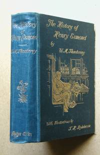 The History of Henry Esmond, Esq. A Colonel in the Service of Her Majesty Queen Anne. by William Makepeace Thackeray - Hardcover - 1896 - from N. G. Lawrie Books. (SKU: 39175)