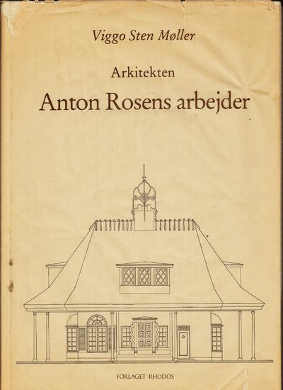 Arkitekten Anton Rosens arbejder