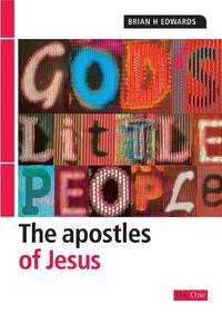 God&#039;s little people: The apostles of Jesus by Brian H Edwards