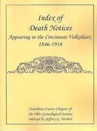 Index of Death Notices Appearing in the Cincinnati Volksblatt 1846-1918