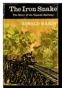 THE IRON SNAKE. by Hardy, Ronald - (1965)