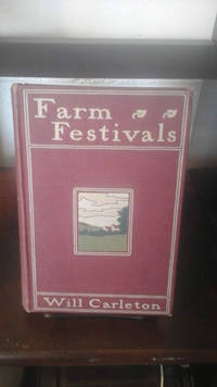 Farm Festivals by Carleton, Will - 1899