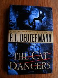 The Cat Dancers by P.T Duetermann - First edition first printing - 2005 - from Scene of the Crime Books, IOBA (SKU: biblio11530)