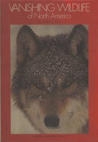Vanishing Wildlife of North America by Allen, T. B - 1974