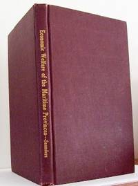 The Economic Welfare of the Maritime Provinces by Saunders S. A - Hardcover - 1932 - from Gilt Edge Books (SKU: B1909)