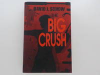 The Big Crush (signed - limited edition) by Schow, David J - 2019