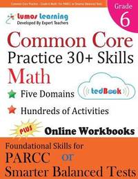 Common Core Practice - Grade 6 Math : Workbooks to Prepare for the Parcc or Smarter Balanced Test