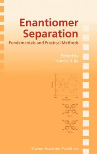 Enantiomer Separation : Fundamentals and Practical Methods