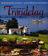 Matgleder fra Trøndelag. Trondheim kokkenes…