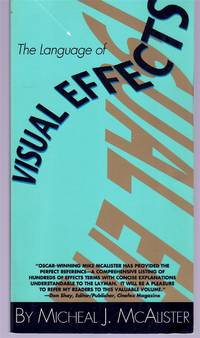 THE LANGUAGE OF VISUAL EFFECTS by McAlister, Michael J - 1993