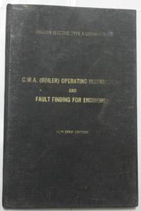 C.W.A. (Boiler) Operating Instructions And Fault Finding For Enginemen