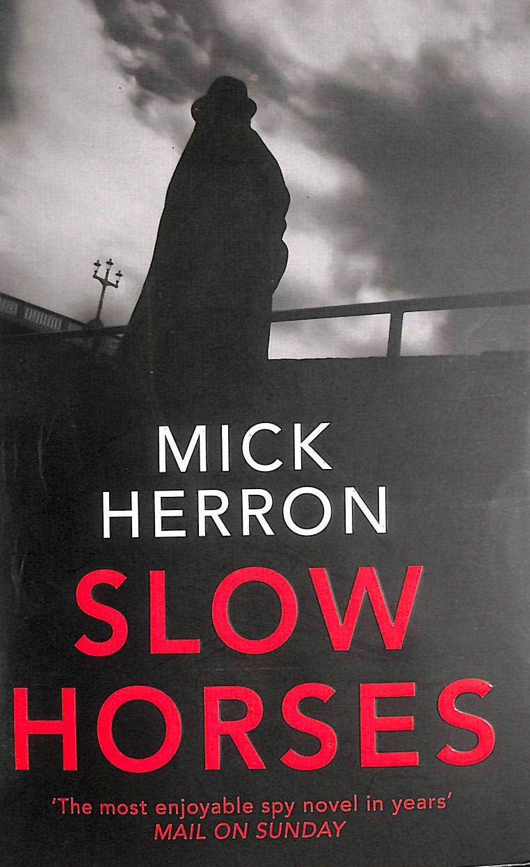 Slow Horses Slough House Thriller 1 by Mick Herron Paperback 20170727 from M Godding