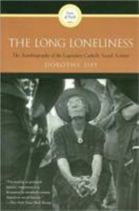 The Long Loneliness: The Autobiography of the Legendary Catholic Social Activist