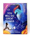 You Will Do Great Things SIGNED FIRST EDITION