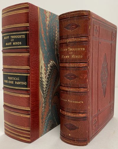 Many Thoughts of Many Minds. Selections from the Writings of the Most Celebrated Authors from the Earliest to the Present Time, First Series, Thirty-fifth Edition