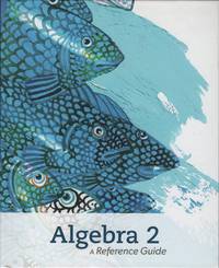 Algebra 2 A Reference Guide K12 Summit Curriculum