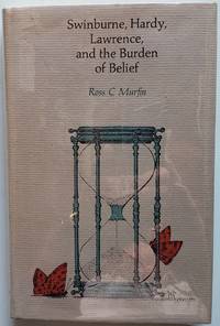 Swinburne, Hardy, Lawrence, and the Burden of Belief