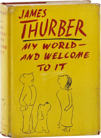 My World and Welcome To It by THURBER, James [Grover] - 1942