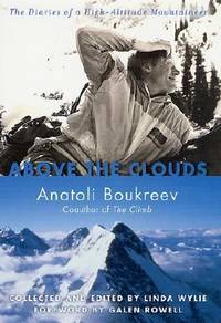 Above the Clouds : The Diaries of a High-Altitude Mountaineer by Anatoli Boukreev - 2001