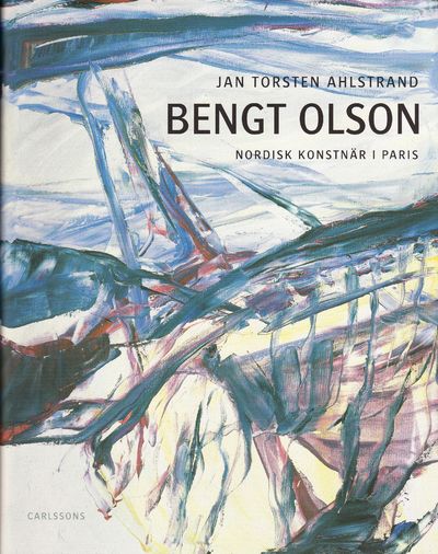 Bengt Olson. Nordisk konstnär i Paris.