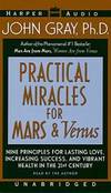 Practical Miracles for Mars and Venus: Nine Principles for Lasting Love, Increasing Success and Vibrant Health in the Twenty-first Century by John Gray - 2000-09-12