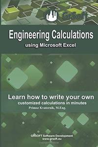 Engineering Calculations using Microsoft Excel: Learn how to write your own customized calculations in minutes
