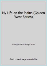 My Life on the Plains (Golden West Series) by George Armstrong Custer - 1976