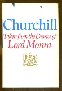 Churchill: Taken From The Diaries of Lord Moran