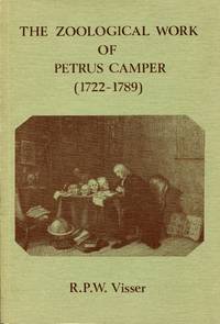 cover of The zoological work of Petrus Camper (1722-1789) = Het zologisch werk van Petrus Camper (1722-1789) (met een samenvatting in het Nederlands)