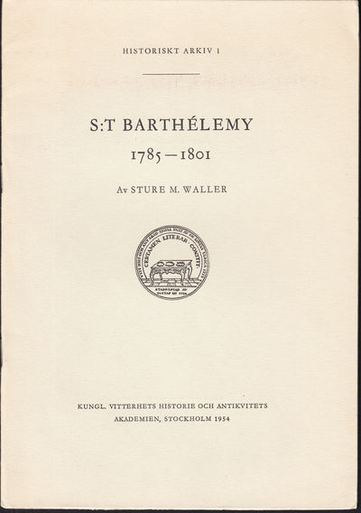 S:t Barthélemy 1785-1801. Yttre förhållanden;…
