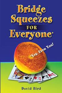 Bridge Squeezes For Everyone: Yes, Even You