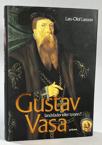 Gustav Vasa. Landsfader eller tyrann? [Utg. av]…