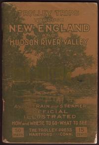 cover of Trolley Trips Through New England and Hudson River Valley, Illustrated 1910