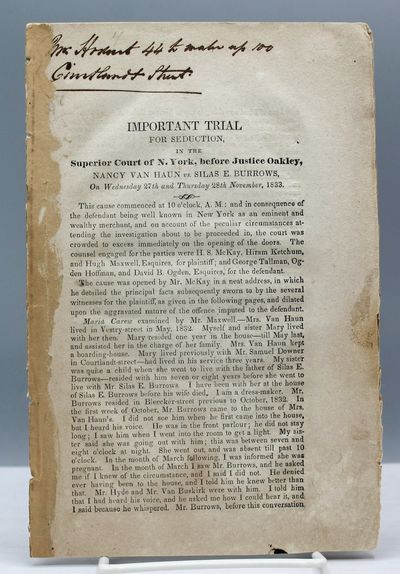 Important Trial for Seduction, in the Superior Court of N. York, before Justice Oakley, Nancy Van Haun vs. Silas E. Burrows, on Wednesday 27th and Thursday 28th November, 1833.