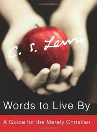 cover of Words to Live By: A Guide for the Merely Christian