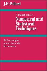 A Handbook of Numerical and Statistical Techniques: With Examples Mainly from the Life Sciences