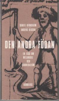 Den andra födan. En essä om melankoli och kannibalism.
