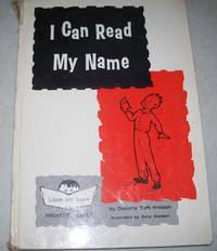 I Can Read My Name (Listen and Learn Phonetic Reader) by Dorothy Taft Watson - Hardcover - 1965 - from Easy Chair Books (SKU: 162282)