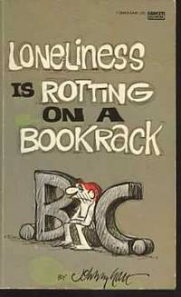 B.C. Loneliness Is Rotting on a Bookrack