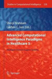 Advanced Computational Intelligence Paradigms in Healthcare 5 : Intelligent Decision Support Systems
