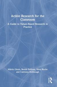 Action Research for the Classroom: A Guide to Values-Based Research in Practice