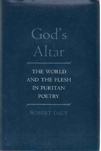cover of GOD'S ALTAR The World and the Flesh in Puritan Poetry